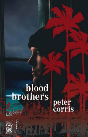 Blood Brothers by Peter Corris