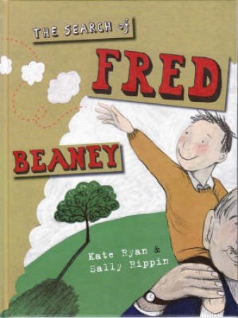 Search for Fred Beaney by Kate Ryan & Sally Rippin (Ill)