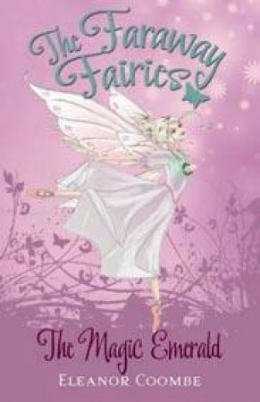 Faraway Fairies 2 The Magic Emerald by Eleanor Coombe