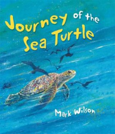 Journey Of The Sea Turtle by Mark Wilson