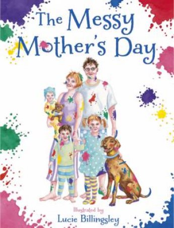 Messy Mother's Day by Lucie Billingsley