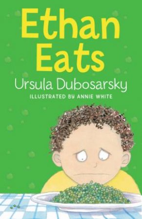 Ethan Eats by Ursula Dubosarky 