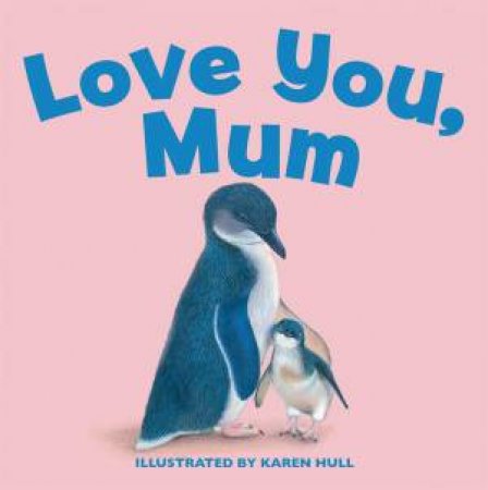 Love You, Mum by Karen Hull