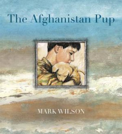 The Afghanistan Pup by Mark Wilson