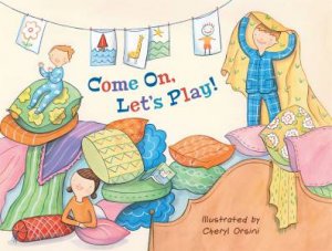 Come On, Let's Play! by Cheryl Orsini