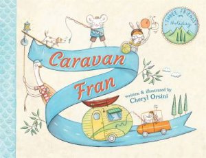 Caravan Fran by Cheryl Orsini