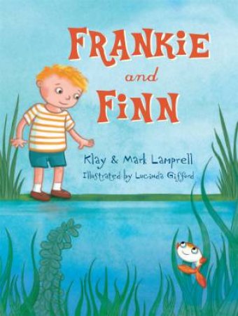 Frankie and Finn by Klay Lamprell & Mark Lamprell