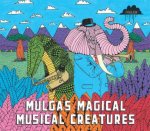 Mulgas Magical Musical Creatures