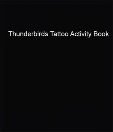 Thunderbirds Tattoo Activity Book by Various