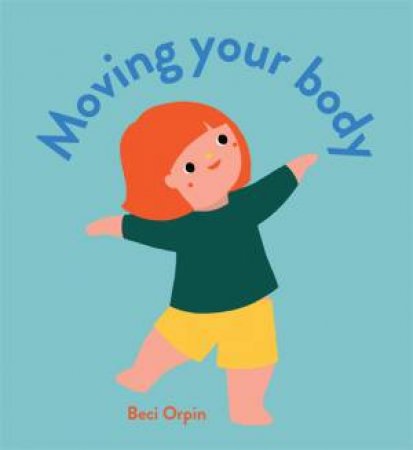 Moving Your Body by Beci Orpin