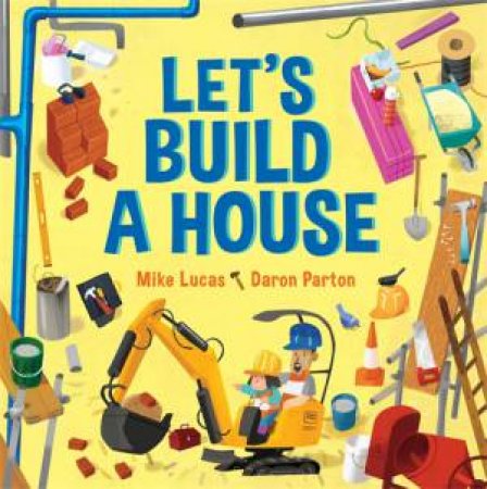 Let's Build a House by Mike Lucas & Daron Parton