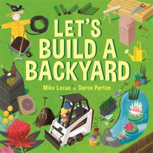 Let's Build A Backyard by Mike Lucas & Daron Parton