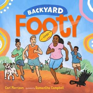 Backyard Footy by Carl Merrison & Samantha Campbell