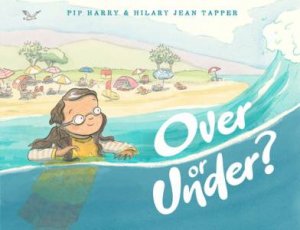 Over or Under? by Pip Harry & Hilary Jean Tapper