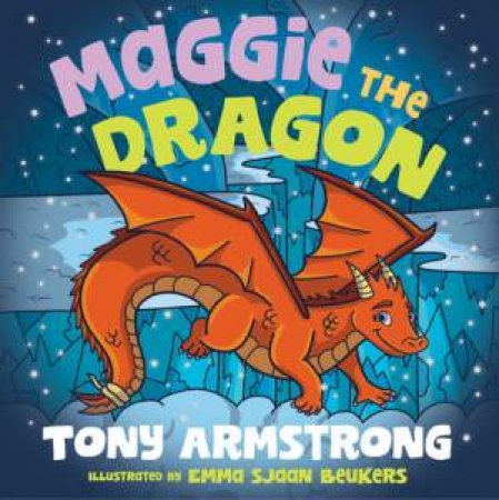 Maggie the Dragon by Tony Armstrong & Emma Sjaan Beukers