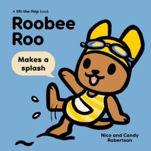 Roobee Roo: Makes A Splash by Nico Robertson & Candy Robertson