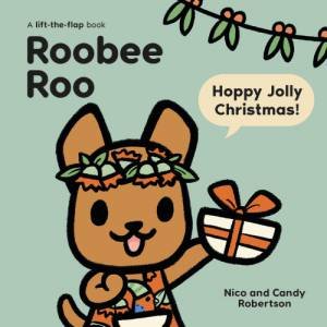 Roobee Roo: Hoppy Jolly Christmas by Candy Robertson & Nico Robertson