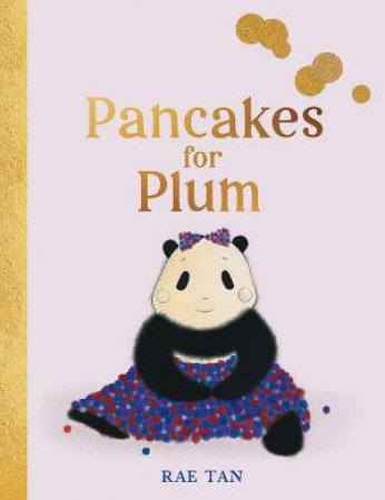 Pancakes for Plum by Rae Tan