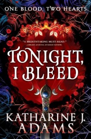 Tonight, I Bleed by Katharine J. Adams