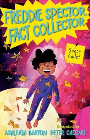 Freddie Spector, Fact Collector: Space Cadet by Ashleigh Barton & Peter Cheong