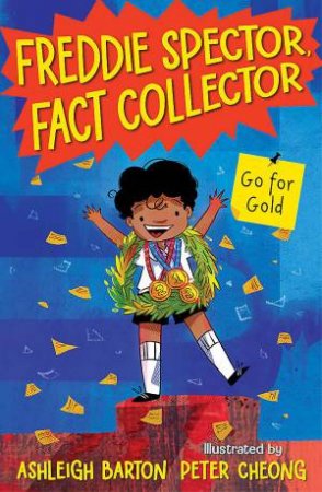 Freddie Spector, Fact Collector: Go for Gold by Ashleigh Barton & Peter Cheong