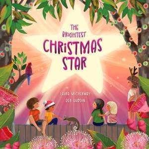 The Brightest Christmas Star by Laura Motherway & Deb Hudson