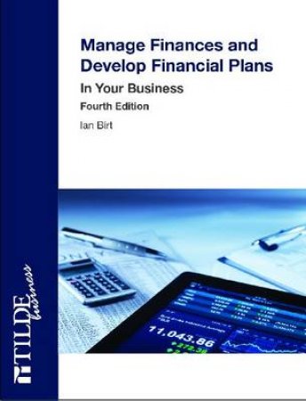 Manage Finances and Develop Financial Plans by Ian Birt