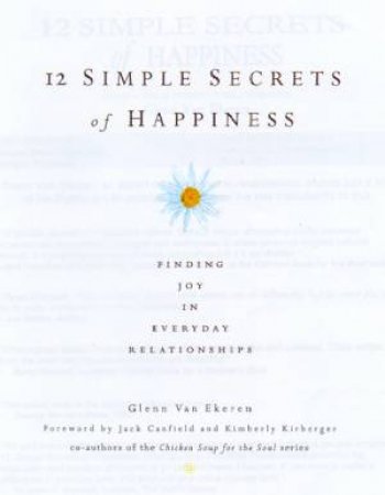 12 Simple Secrets Of Happiness by Glenn Van Ekere