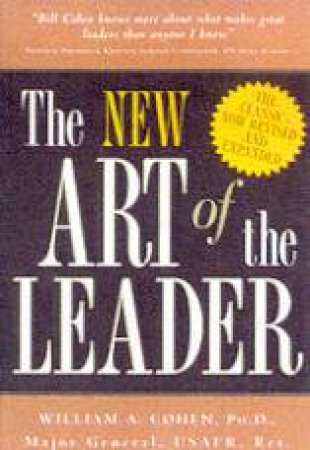 The New Art Of The Leader by William A Cohen