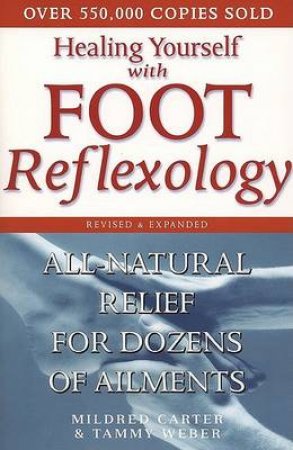 Healing Yourself With Foot Reflexology by Mildred Carter & Tammy Weber