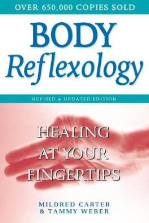 Body Reflexology by Mildred Carter & Tammy Weber