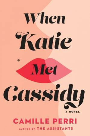 When Katie Met Cassidy by Camille Perri