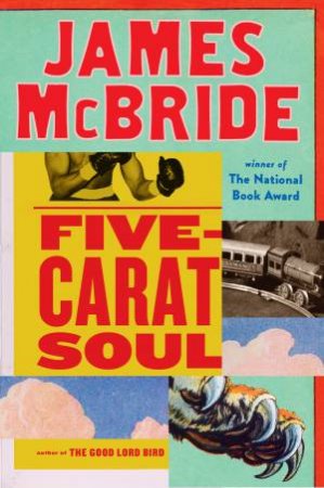 Five-Carat Soul by JAMES MCBRIDE