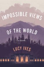 Impossible Views Of The World