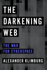 The Darkening Web The War For Cyberspace