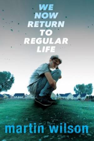 We Now Return To Regular Life by Martin Wilson