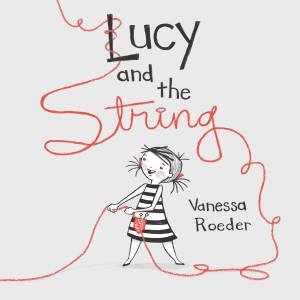 Lucy And The String by Vanessa Roeder