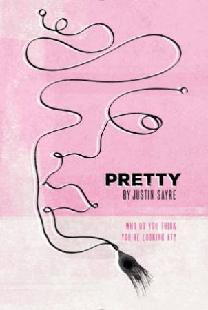 Pretty by Justin Sayre