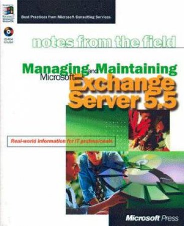 Notes From The Field: Managing And Maintaining Microsoft Exchange Server 5.5 by Various