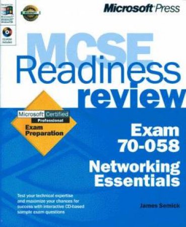 MCSE Readiness Review: Networking Essentials by James Semick