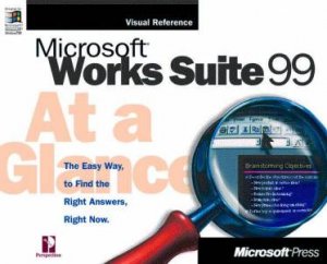 Microsoft Works Suite 99 At A Glance by David Busch