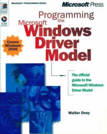 Programming The Microsoft Windows Driver Model by Walter Oney