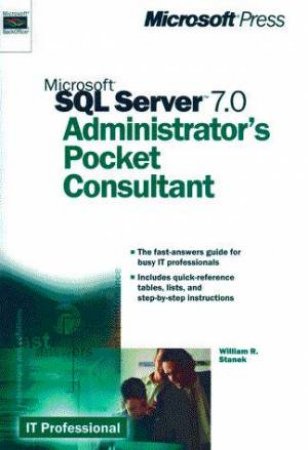 Microsoft SQL Server 7.0 Administrator's Pocket Consultant by W Stanek