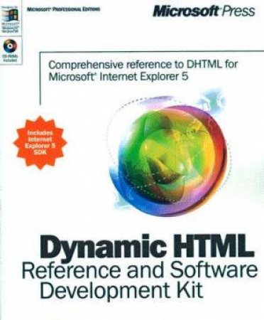 Dynamic HTML Reference And Software Development Kit by Various