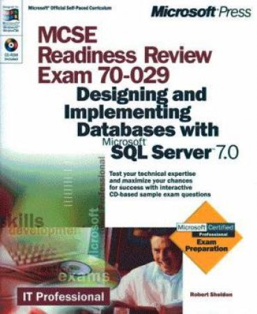 MCSE Readiness Review: Designing & Implementing Databases With SQL Server 7.0 by R Sheldon