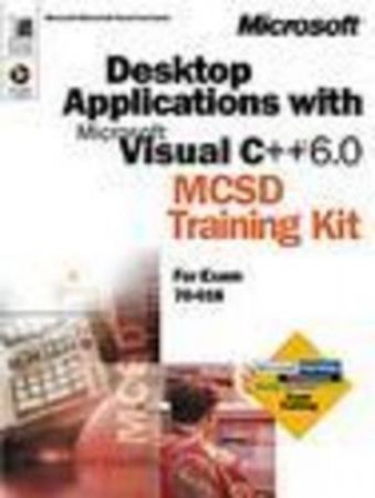 MCSD Training Kit: Desktop Applications With Microsoft Visual C++ 6.0 by Various