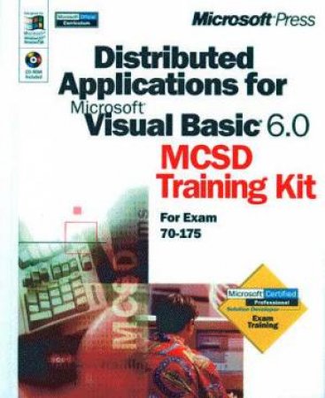 MCSD Traing Kit: Distributed Applications With Microsoft Visual Basic 6.0 by Various