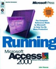 Running Microsoft Access 2000 Plus Mastering Set