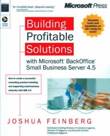 Building Profitable Soutions With Microsoft BackOffice Small Business Server 4.5 by Joshua Feinberg