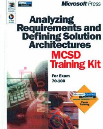 MCSD Training Kit: Analyzing Requirements And Defining Solution Architectures by Various